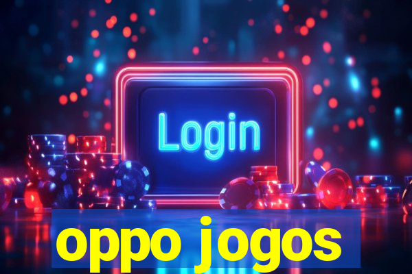 oppo jogos